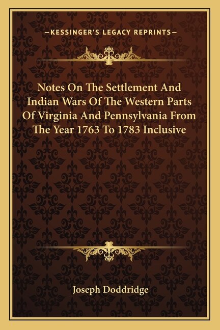 Front cover_Notes On The Settlement And Indian Wars Of The Western Parts Of Virginia And Pennsylvania From The Year 1763 To 1783 Inclusive