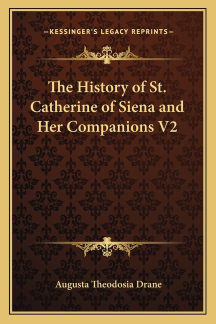 The History of St. Catherine of Siena and Her Companions V2