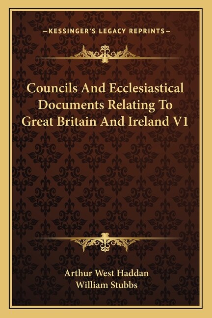 Front cover_Councils And Ecclesiastical Documents Relating To Great Britain And Ireland V1