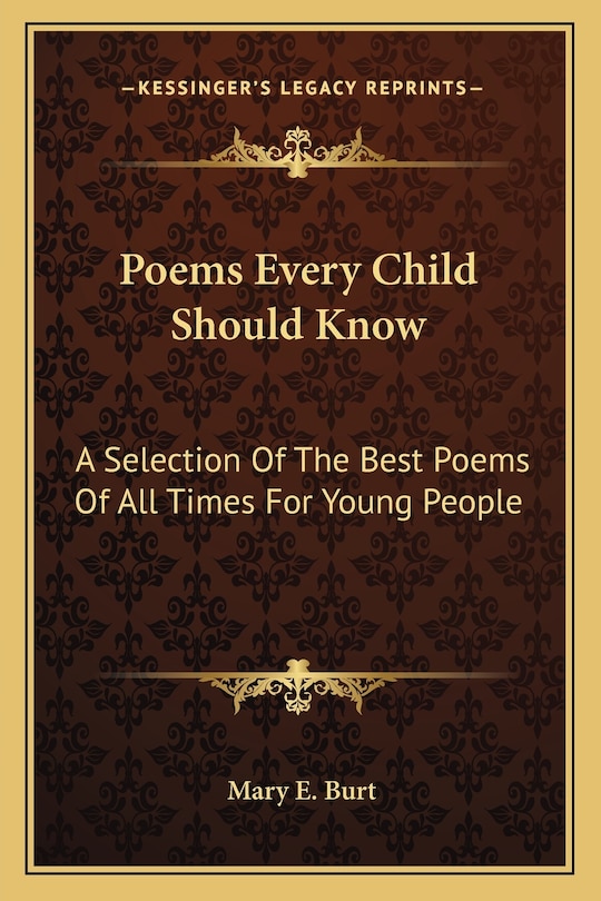 Poems Every Child Should Know: A Selection Of The Best Poems Of All Times For Young People