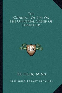 Front cover_The Conduct Of Life Or The Universal Order Of Confucius