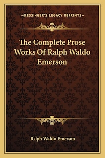 Front cover_The Complete Prose Works Of Ralph Waldo Emerson