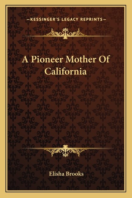 Front cover_A Pioneer Mother Of California