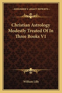 Front cover_Christian Astrology Modestly Treated of in Three Books V1