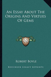 An Essay About The Origins And Virtues Of Gems