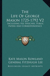 Front cover_The Life Of George Mason 1725-1792 V2