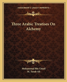 Front cover_Three Arabic Treatises on Alchemy
