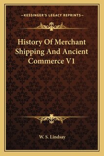 Front cover_History Of Merchant Shipping And Ancient Commerce V1