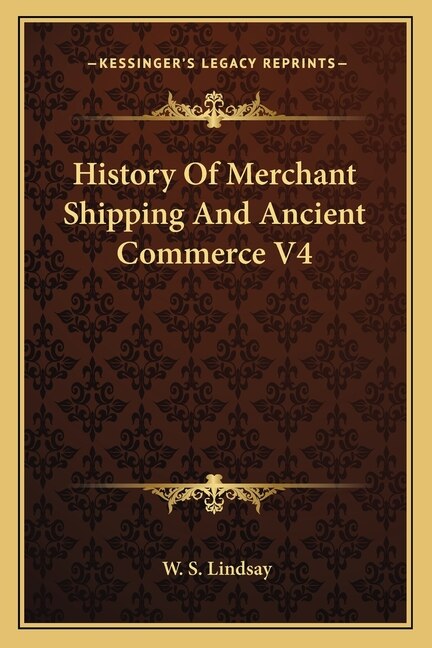 Front cover_History Of Merchant Shipping And Ancient Commerce V4
