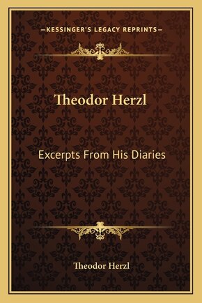 Theodor Herzl: Excerpts from His Diaries