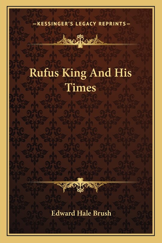 Couverture_Rufus King And His Times