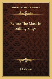 Before The Mast In Sailing Ships