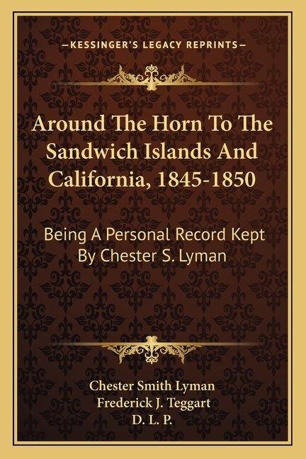 Front cover_Around the Horn to the Sandwich Islands and California, 1845-1850