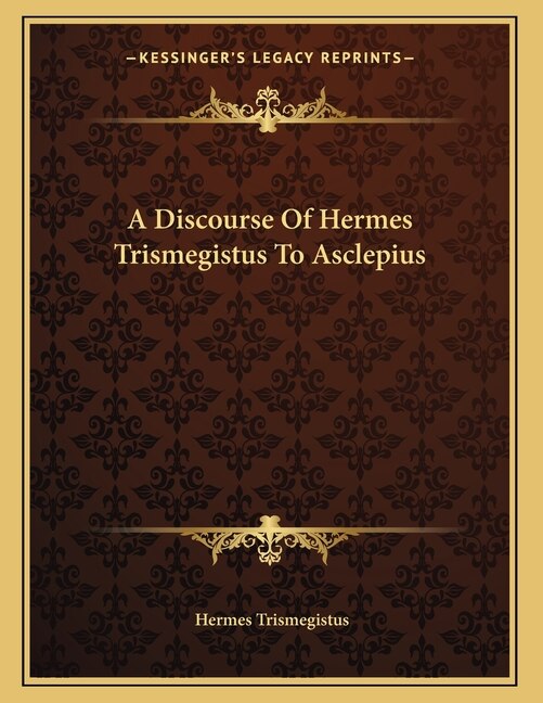Couverture_A Discourse Of Hermes Trismegistus To Asclepius