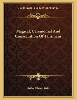 Front cover_Magical, Ceremonial And Consecration Of Talismans