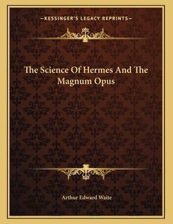 Couverture_The Science Of Hermes And The Magnum Opus