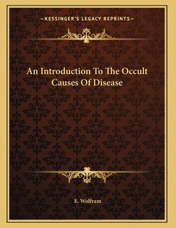 Couverture_An Introduction To The Occult Causes Of Disease