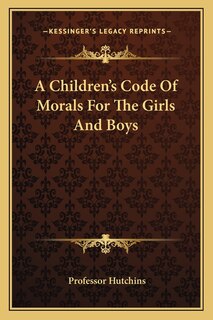 Front cover_A Children's Code of Morals for the Girls and Boys