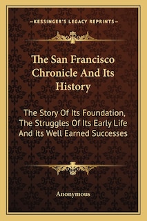 Front cover_The San Francisco Chronicle And Its History