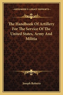 Front cover_The Handbook Of Artillery For The Service Of The United States, Army And Militia