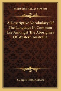 Front cover_A Descriptive Vocabulary Of The Language In Common Use Amongst The Aborigines Of Western Australia