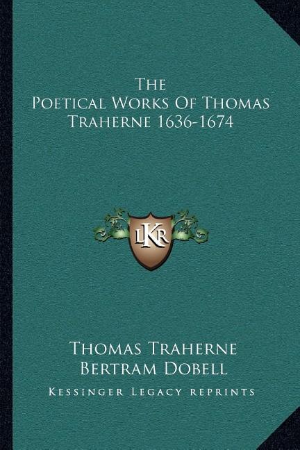 The Poetical Works Of Thomas Traherne 1636-1674