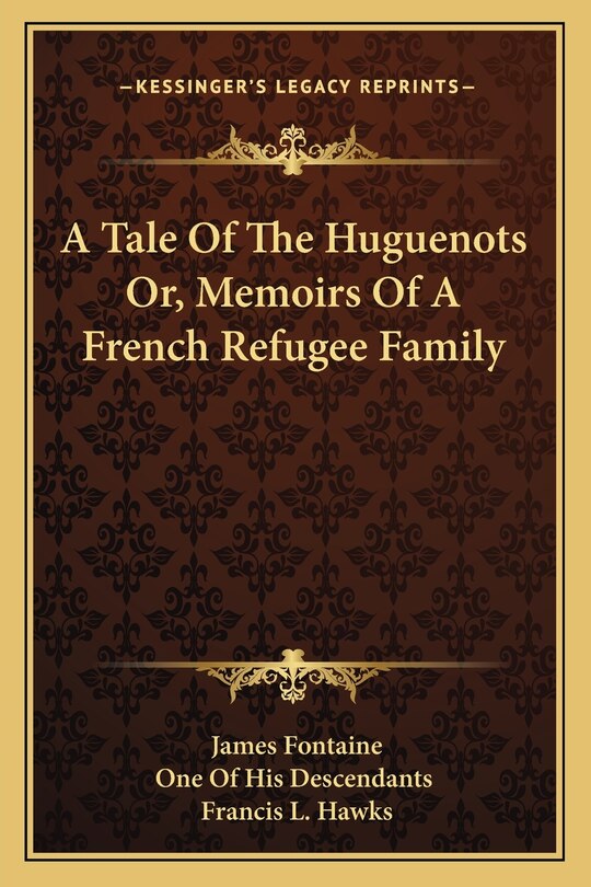 Front cover_A Tale Of The Huguenots Or, Memoirs Of A French Refugee Family