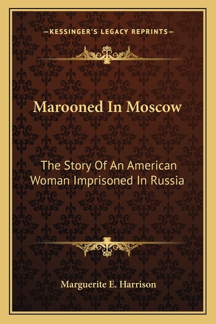 Marooned In Moscow: The Story Of An American Woman Imprisoned In Russia