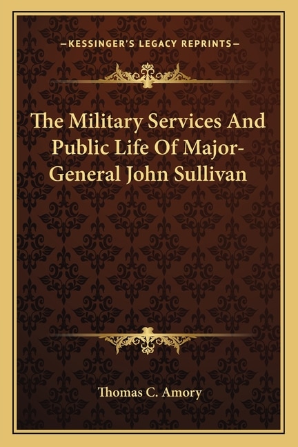 Front cover_The Military Services And Public Life Of Major-General John Sullivan
