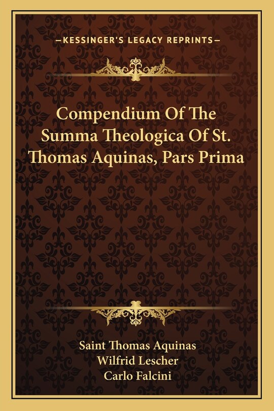 Front cover_Compendium Of The Summa Theologica Of St. Thomas Aquinas, Pars Prima