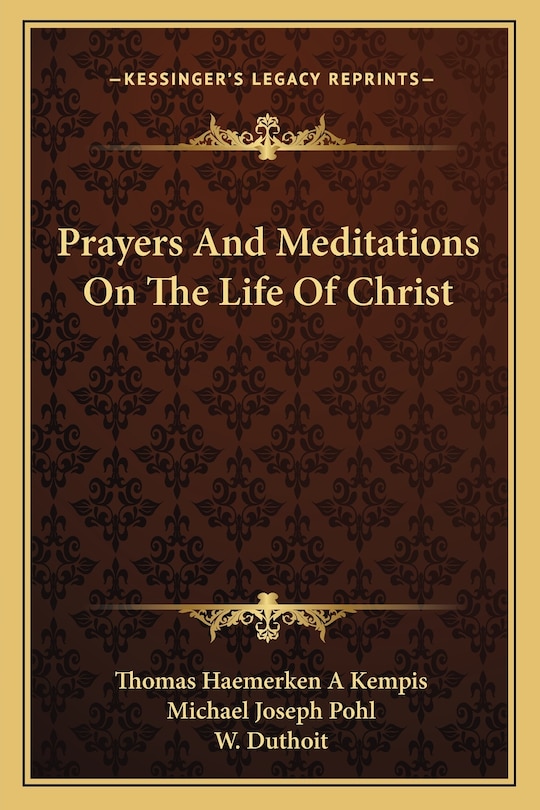 Prayers And Meditations On The Life Of Christ