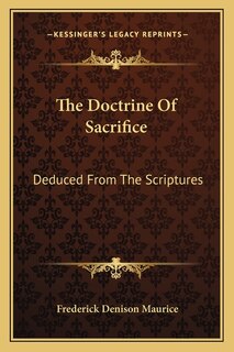 The Doctrine Of Sacrifice: Deduced From The Scriptures