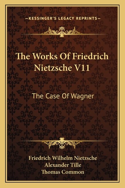 Couverture_The Works Of Friedrich Nietzsche V11