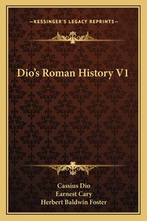 Front cover_Dio's Roman History V1
