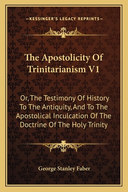 Front cover_The Apostolicity Of Trinitarianism V1
