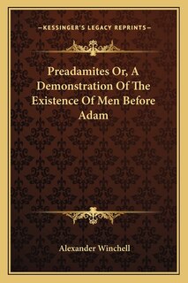 Front cover_Preadamites Or, A Demonstration Of The Existence Of Men Before Adam