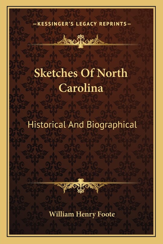 Sketches of North Carolina: Historical and Biographical