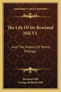 Couverture_The Life Of Sir Rowland Hill V1