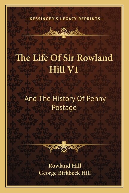 Couverture_The Life Of Sir Rowland Hill V1