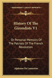 Front cover_History Of The Girondists V1
