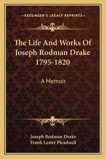 Front cover_The Life And Works Of Joseph Rodman Drake 1795-1820