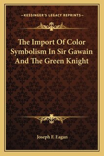 Couverture_The Import Of Color Symbolism In Sir Gawain And The Green Knight