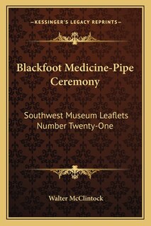 Front cover_Blackfoot Medicine-Pipe Ceremony