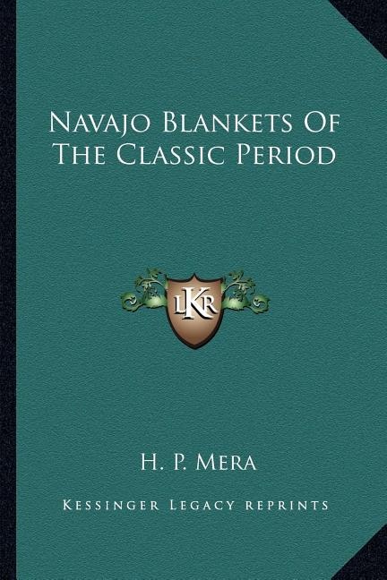 Navajo Blankets Of The Classic Period