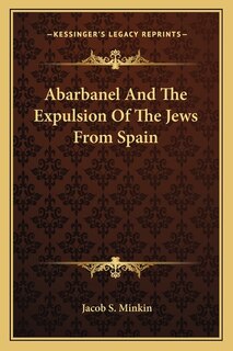 Couverture_Abarbanel And The Expulsion Of The Jews From Spain