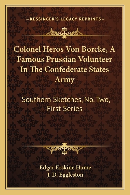 Couverture_Colonel Heros Von Borcke, A Famous Prussian Volunteer In The Confederate States Army