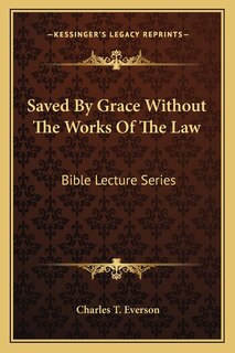Front cover_Saved By Grace Without The Works Of The Law