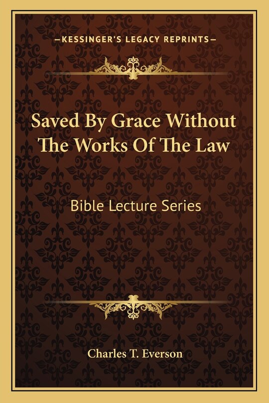 Front cover_Saved By Grace Without The Works Of The Law