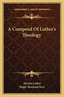 Couverture_A Compend Of Luther's Theology