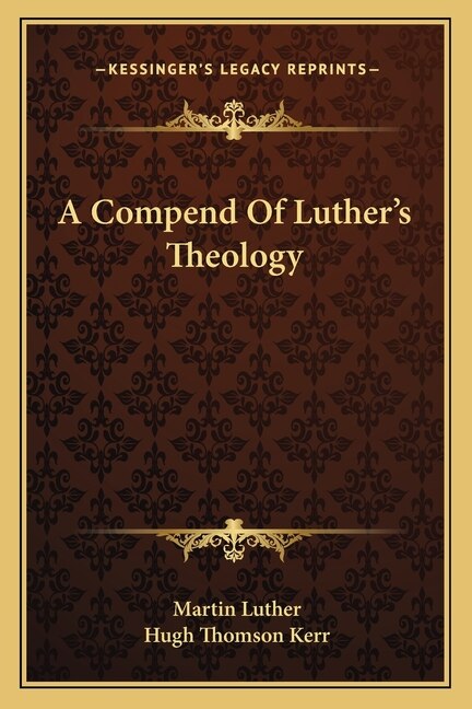 Couverture_A Compend Of Luther's Theology